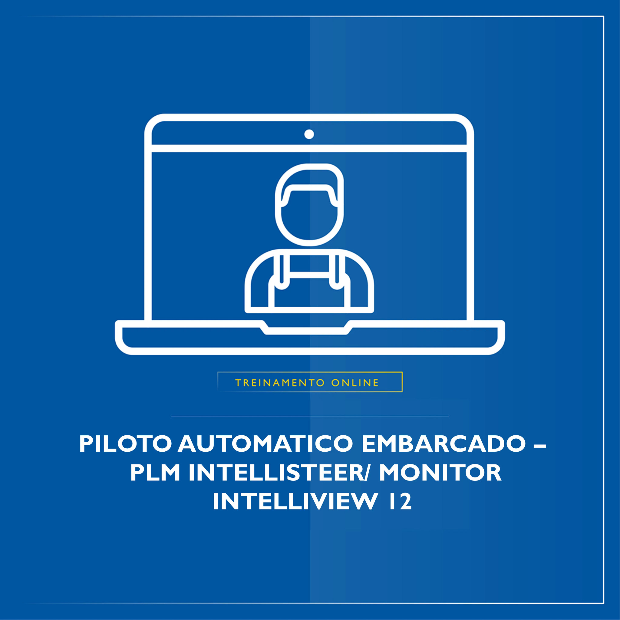 Treinamento Virtual - Piloto Automático Embarcado – PLM IntelliSteer / Monitor Intelliview 12